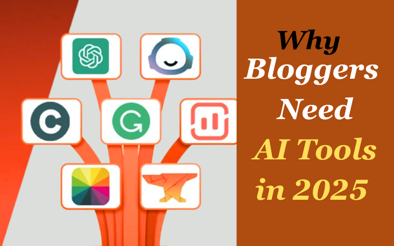 Why Bloggers Need AI Tools in 2025